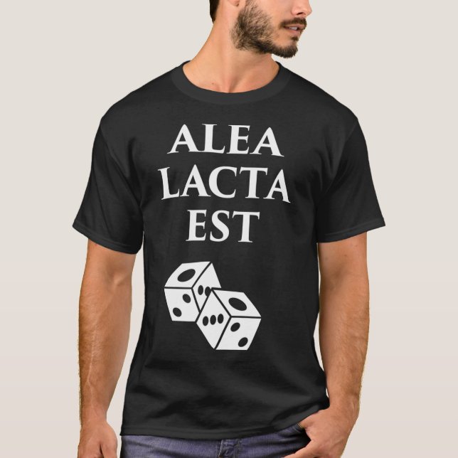 Alea Lacta Est  History of Ancient Rome  Julius Ca T-Shirt (Front)
