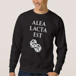 Alea Lacta Est History Of Ancient Rome Julius Cae Sweatshirt