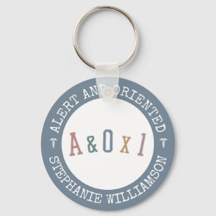 Alert and Oriented to Person A&OX1 Nurse Custom Keychain