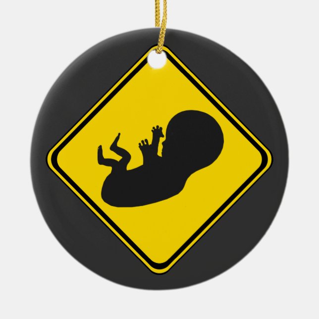 Alert: Fetus Ahead! Ceramic Ornament (Front)
