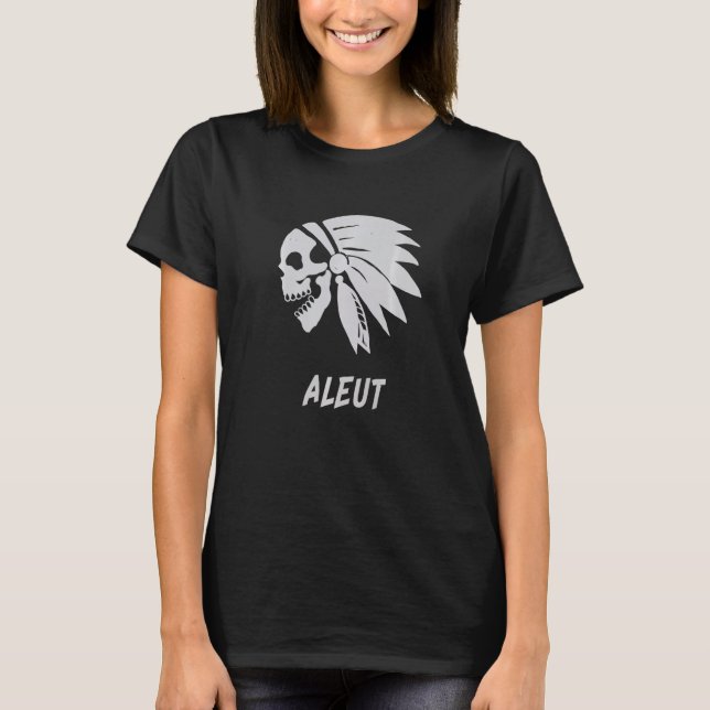 Aleut Native American Indian Born Freedom Evil Sku T-Shirt (Front)