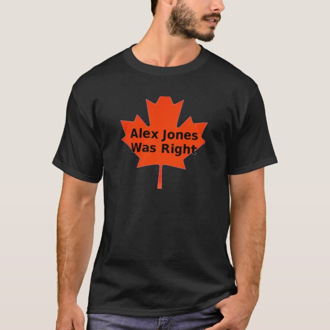 Alex Jones Was Right T-Shirt (Front)