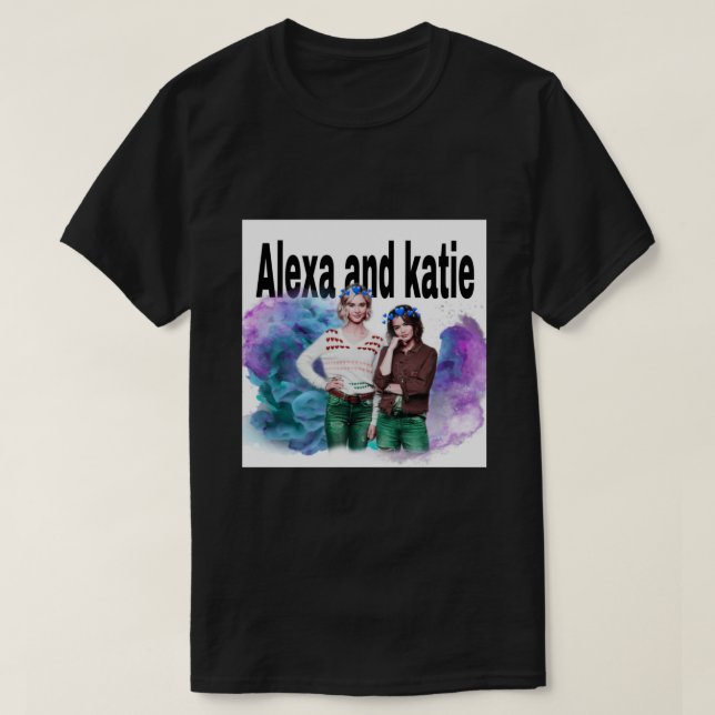 Alexa and katie T-shirt 1 (Design Front)
