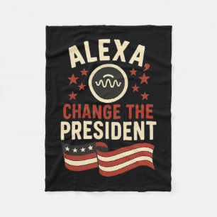 Alexa Change The Presidend Fleece Blanket