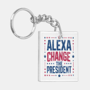 Alexa Change The President Funny Political Keychain