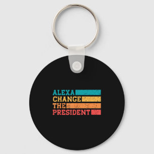 Alexa Change The President Trump Funny Elections Q Keychain