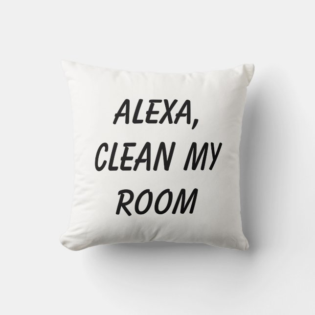 Alexa, Clean My Room, Make My Bed Throw Pillow (Front)