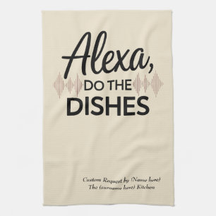 Alexa do the dishes sassy teatowel dish cloth gift