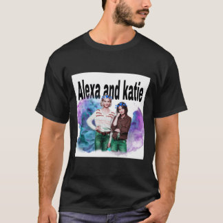 Alexa et katie T-shirt 1