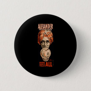 Alexander crystal seer knows sees tells all 2 inch round button