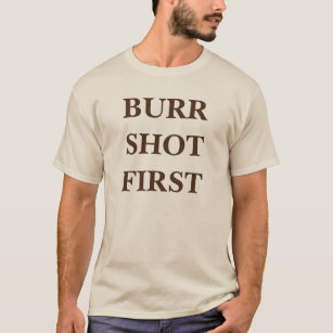 alexander hamilton aaron burr shot first T-Shirt
