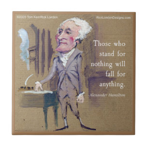 Alexander Hamilton "Stand For Something" Quote Tile