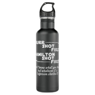 Alexander Hamilton Unique & Funny Burr Shot First 710 Ml Water Bottle