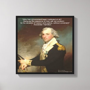 Alexander Hamilton & "Why Government" Quote Print
