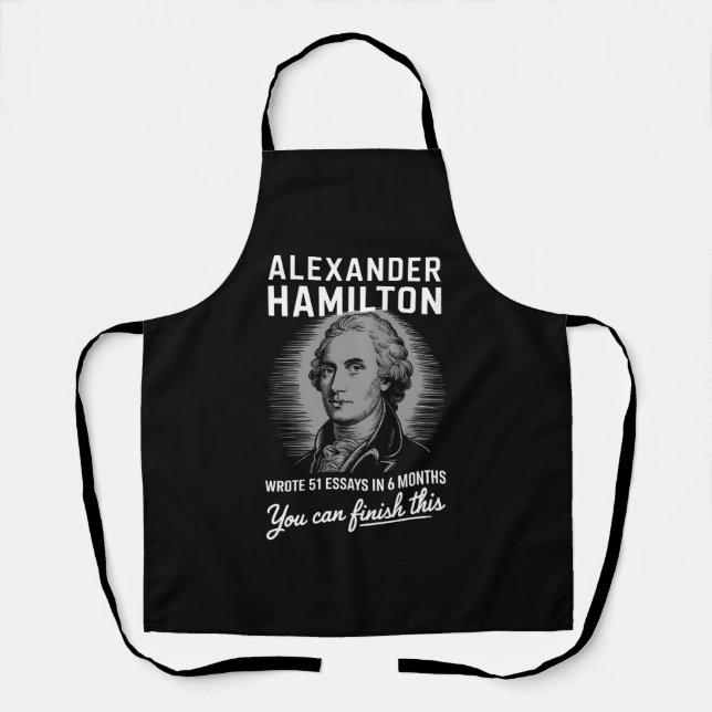Alexander Hamilton Wrote 51 Essays In 6 Months  Apron (Front)