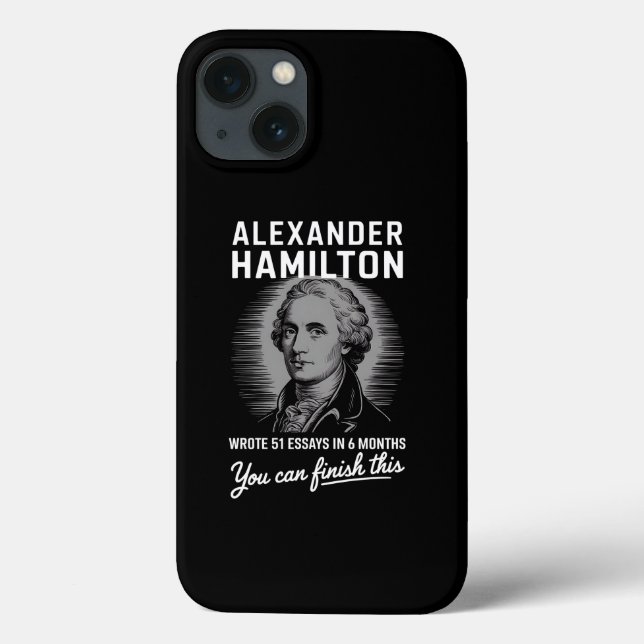Alexander Hamilton Wrote 51 Essays In 6 Months  Case-Mate iPhone Case (Back)
