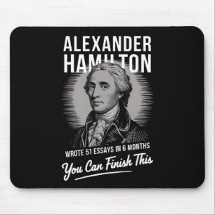 Alexander Hamilton Wrote 51 Essays In 6 Months  Mouse Pad