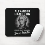 Alexander Hamilton Wrote 51 Essays In 6 Months  Mouse Pad<br><div class="desc">Alexander Hamilton Wrote 51 Essays In 6 Months Vintage</div>