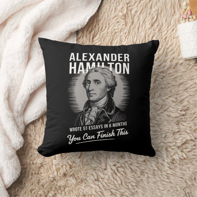 Alexander Hamilton Wrote 51 Essays In 6 Months  Throw Pillow (Blanket)