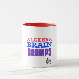 Algebra Brain Cramps Math Algebra Teacher Mug