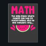 Algebra Math Teacher Mathematics Science Humour Postcard<br><div class="desc">Funny Algebra Math Teacher Mathematics Science Humour. The Only Place Where People Buy 66 Watermelons.</div>