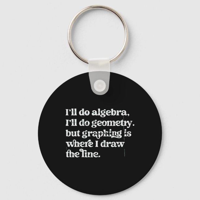 Algebra Teacher Funny Math Teacher T Graphing Geom Keychain (Front)