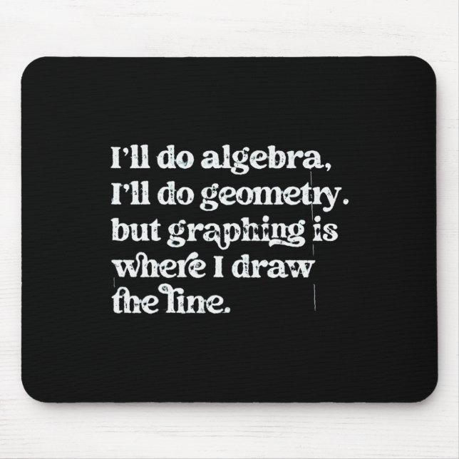 Algebra Teacher Funny Math Teacher T Graphing Geom Mouse Pad (Front)