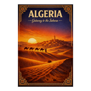 ALGERIA – Gateway to the Sahara Poster