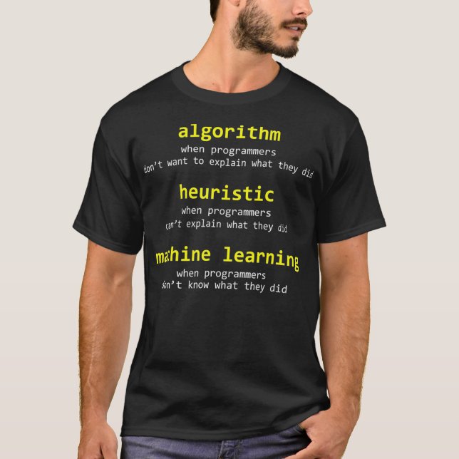 Algorithm Heuristic Machine Learning Funny Program T-Shirt (Front)