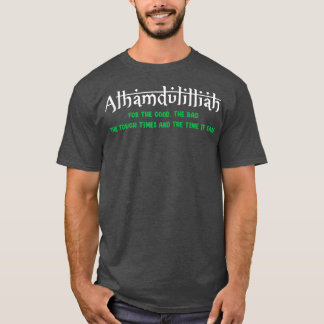 Alhamdulillah For Everything Islamic Gifts  For Mu T-Shirt