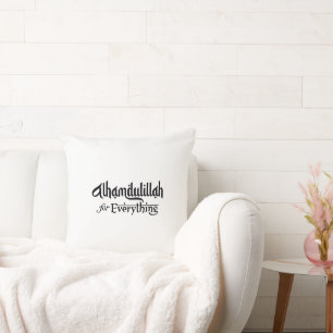 Alhamdulillah for Everything Minimal Islamic Gift Throw Pillow