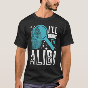 Alibi Party Night Joke Quotes Sarcastic 3 T-Shirt