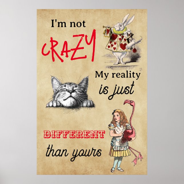 Alice - Cheshire Cat   I'm not crazy  Poster (Front)