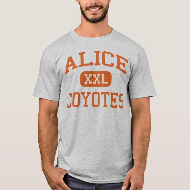 Alice - Coyotes - Alice High School - Alice Texas T-Shirt (Front)