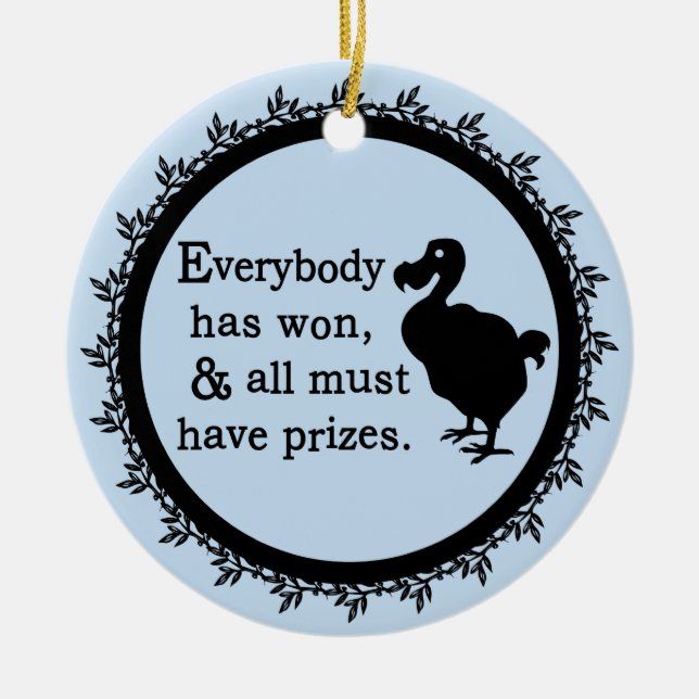Alice Dodo Everybody Has Won Ceramic Ornament (Front)