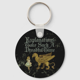 Alice Gryphon Explanations Take Such A Dreadful Ti Keychain