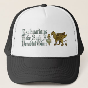 Alice Gryphon Explanations Take Such A Dreadful Ti Trucker Hat
