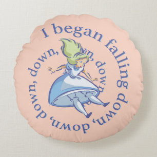 Alice   I Began Falling Down, Down, Down... Round Pillow