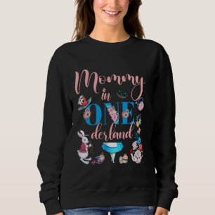 Alice in ONEderland Family Mommy Of The Birthday G Sweatshirt
