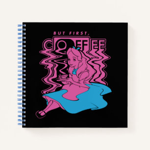 Alice In Wonderland   But First Coffee Notebook