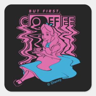 Alice In Wonderland   But First Coffee Square Sticker