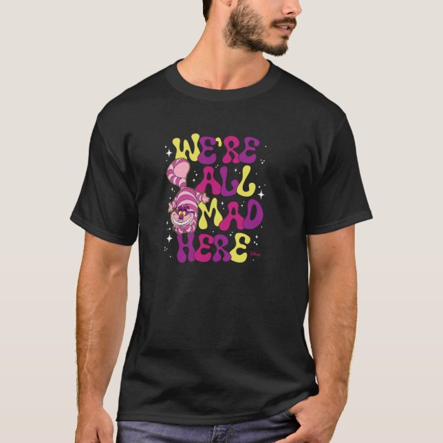 Alice in Wonderland - Cheshire Cat We're All Mad H T-Shirt (Front)