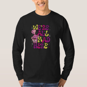 Alice in Wonderland - Cheshire Cat We're All Mad H T-Shirt
