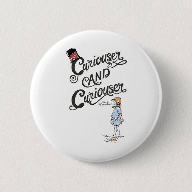 Alice In Wonderland Curiouser and Curiouser 2 Inch Round Button (Front)