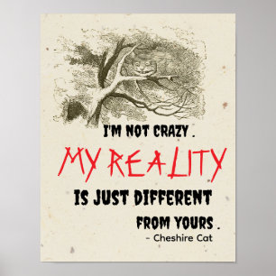 Alice in Wonderland - I/m not crazy. My reality . Poster