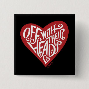 Alice In Wonderland   Off With Their Heads 2 Inch Square Button
