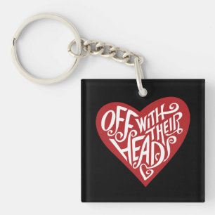 Alice In Wonderland   Off With Their Heads Keychain