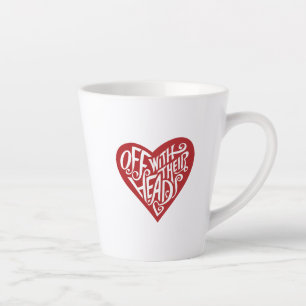 Alice In Wonderland   Off With Their Heads Latte Mug