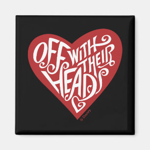 Alice In Wonderland   Off With Their Heads Magnet