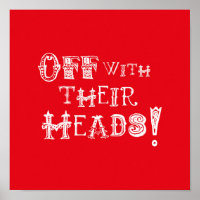 Alice In Wonderland Print - Off with Their Heads!